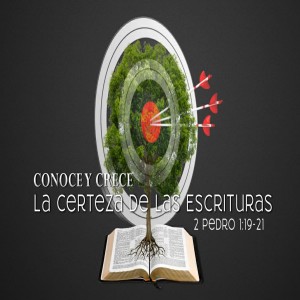 Serie 2 Pedro / 05. La certeza de las Escrituras.