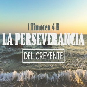 La perseverancia del creyente. Pastor Gerson González.