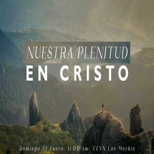 Nuestra plenitud en Cristo. Pastor Gerson González C.