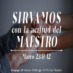 Sirvamos con la actitud del maestro. Pastor Jonathan González C.