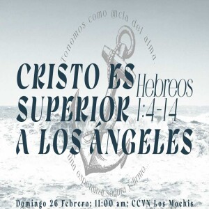 HEBREOS / 04. Cristo es superior a los ángeles. Pastor Gerson González C.