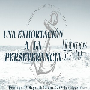 HEBREOS / 09. Una exhortación a la perseverancia. Pastor Gerson González C.
