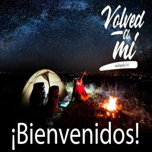Sesión 4: Volved a mi/ Si me amas, se fiel al pacto.