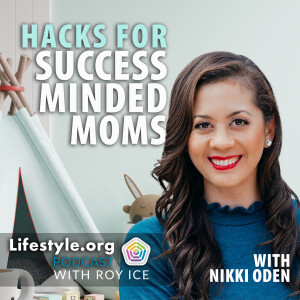 Hacks For Success Minded Moms | Nikki Oden, Author/Mom Coach