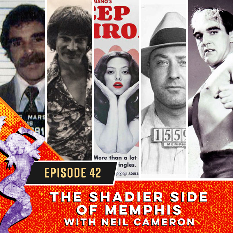 The Shadier Side of Memphis with Neil Cameron