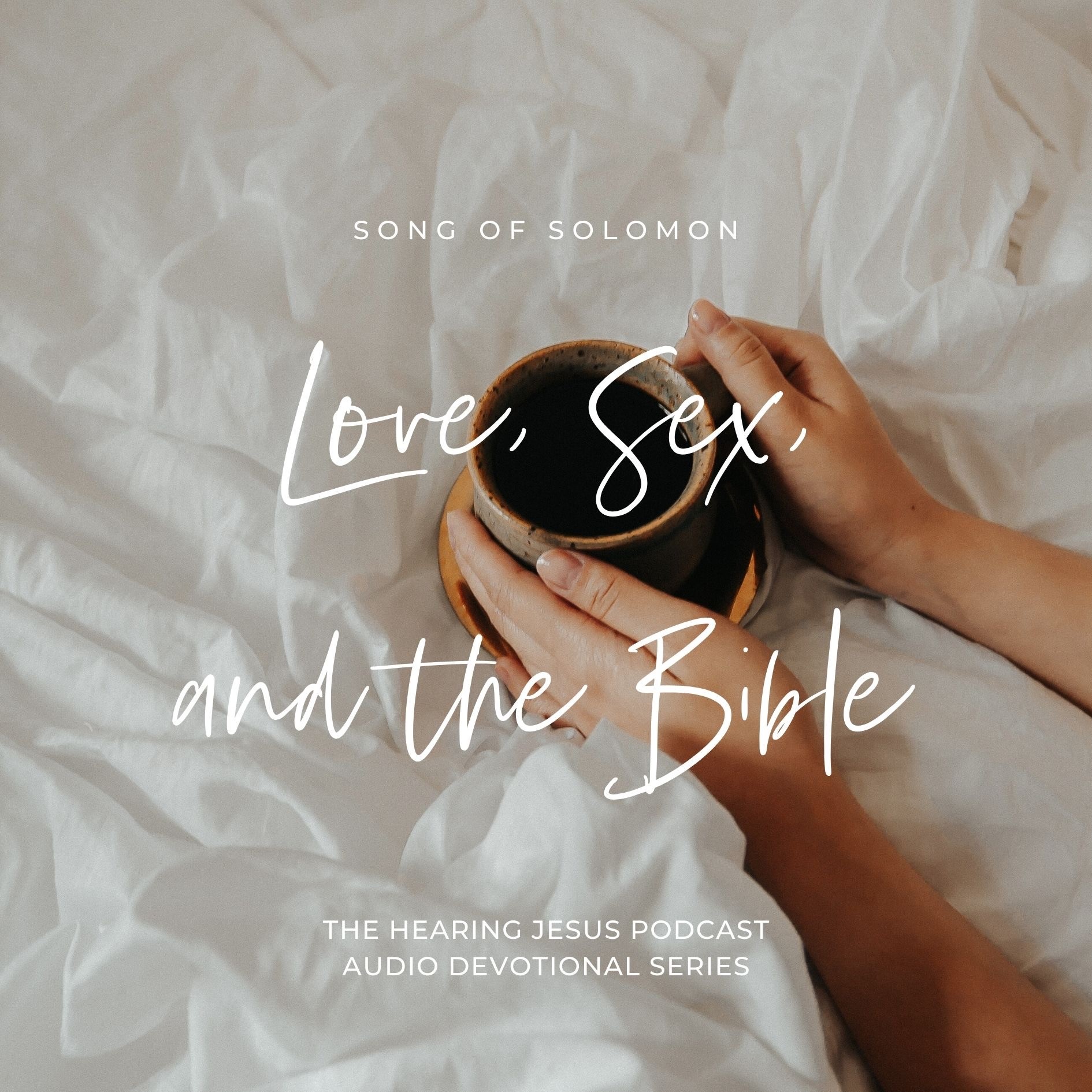 Love, Sex, and the Bible: Song of Songs 2 | Hearing Jesus: Daily Bible  Study, Daily Devotional, Hear From God, Prayer, Christian Woman, Spiritua...