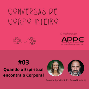 #03 Pe. Paulo Duarte: Quando o Espiritual encontra o Corporal