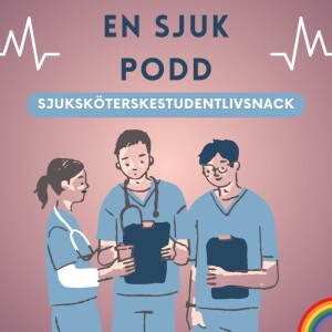 3. Samtal med Hanna Svedin - Sjuksköterskestudent & kårverksam DEL 1