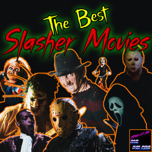 #020 - Slasher Movies! - Which Slayer of Innocent Teens is the Scariest?