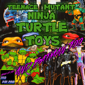 BONUS - Teenage Mutant Ninja Turtle Toys, and Batman Playsets Too