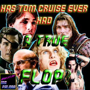 BONUS - Has Tom Cruise Ever Had a True Flop?