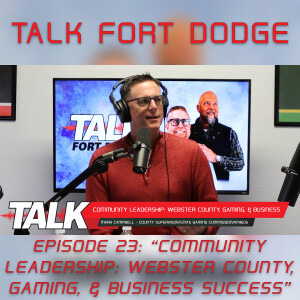 #23 - Community Leadership: Webster County, Gaming, & Business Success