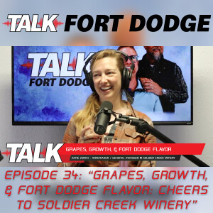 #34 - Grapes, Growth, & Fort Dodge Flavor: Cheers to Soldier Creek Winery