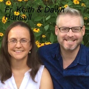 Fr. Keith & Dawn Hartsell - The Vision for Marriage 4.28.24