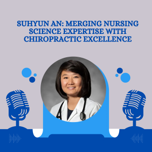 Suhyun An : Merging Nursing Science Expertise with Chiropractic Excellence