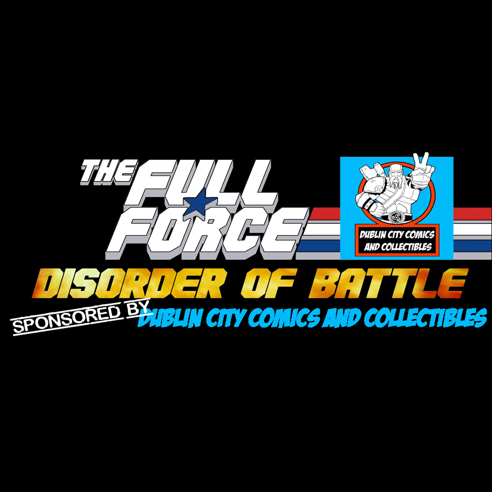 The Full Force Podcast - DISORDER OF BATTLE: EPISODE 2 DESERT STRIKE!!