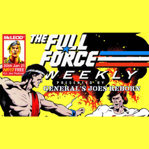 THE FULL FORCE WEEKLY: EPISODE 17!!