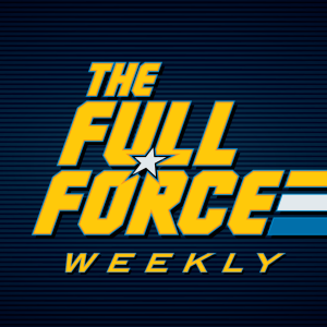 THE FULL FORCE WEEKLY: EPISODE 28!!