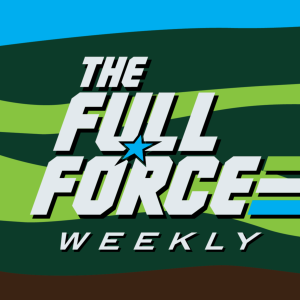 THE FULL FORCE WEEKLY LIVE: EPISODE 85!!