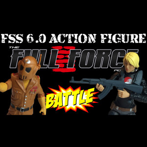 THE FULL FORCE PODCAST PRESENTS: THE FSS 6.0 BATTLE!!