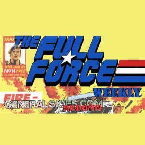 THE FULL FORCE WEEKLY: EPISODE 14!!