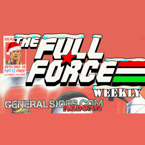 THE FESTIVE FULL FORCE WEEKLY HOLIDAY SPECIAL!!