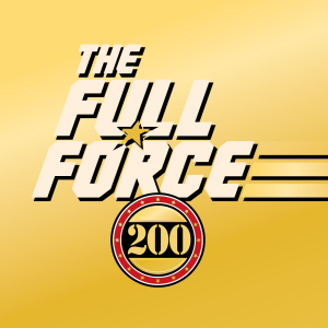 THE FULL FORCE WEEKLY LIVE: EPISODE 200!!