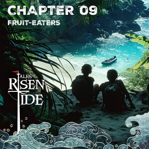 Chapter Nine: Fruit Eaters