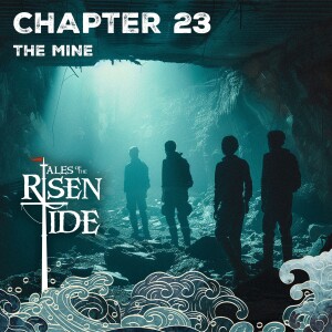 Chapter Twenty Three: The Mine