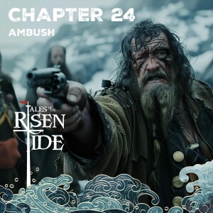 Chapter Twenty Four: Ambush