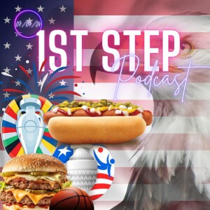 4th of July Fun, USMNT, Copa  and Euro Analysis, and Sports Politics | First Step Podcast Episode 22