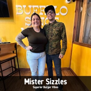 001 - Mister Sizzles - Superior Burger Vibes w/ Chris Casas