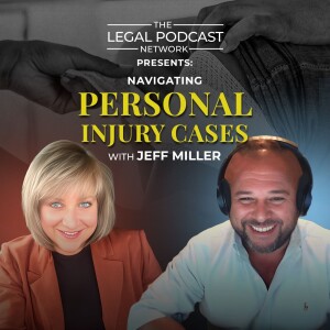 LPN Presents: Navigating Personal Injury Cases with Jeff Miller