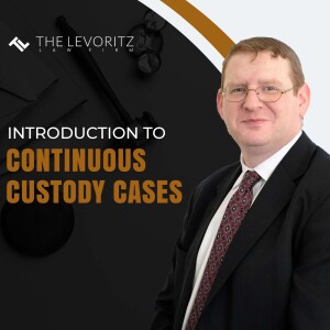 Introduction to Continuous Custody Cases