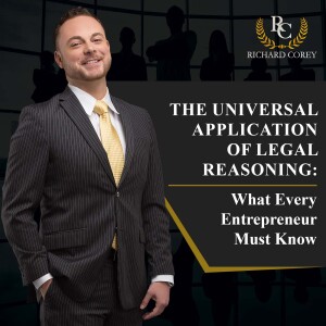 The Universal Application of Legal Reasoning: What Every Entrepreneur Must Know