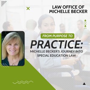 From Purpose to Practice: Michelle Becker’s Journey into Special Education Law