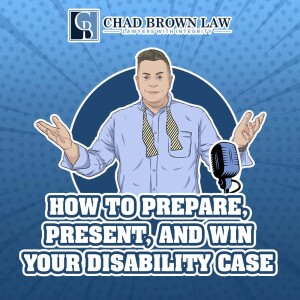 How to Prepare, Present, and WIN Your Disability Case