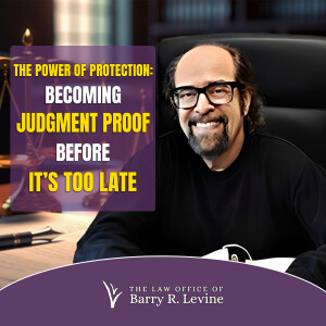The Power of Protection: Becoming Judgment Proof Before It’s Too Late