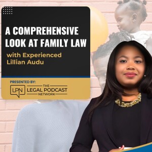 A Comprehensive Look at Family Law with Expert Lillian Audu