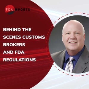 Behind the Scenes: Customs Brokers and FDA Regulations