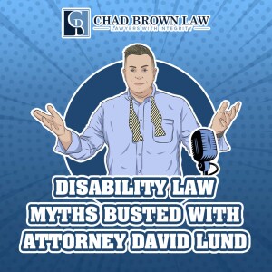 Disability Law Myths Busted With Attorney David Lund