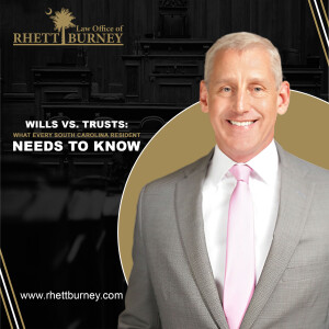 Wills vs. Trusts: What Every South Carolina Resident Needs to Know