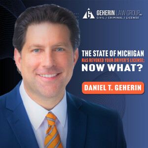 THE STATE OF MICHIGAN HAS REVOKED YOUR DRIVER’S LICENSE; NOW WHAT?