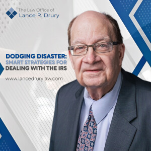 Dodging Disaster: Smart Strategies for Dealing with the IRS
