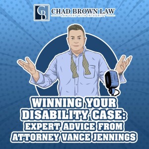 Winning Your Disability Case: Expert Advice from Attorney Vance Jennings