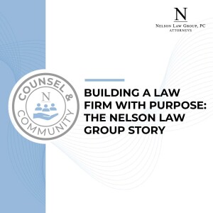 Building a Law Firm with Purpose: The Nelson Law Group Story