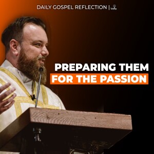 Preparing the Disciples For the Passion