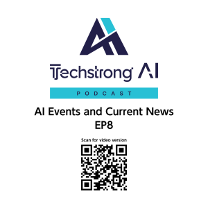 AI Events and Current News - Techstrong AI - EP8