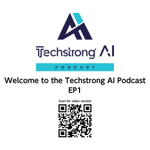 Welcome to the Techstrong AI Podcast - Techstrong AI - EP1