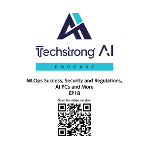 MLOps Success, Security and Regulations, AI PCs and More - Techstrong AI - EP18